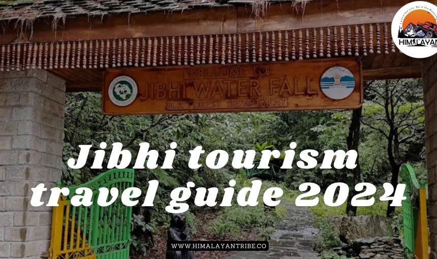 Jibhi Tourism | Ultimate Himachal Tourism Travel Guide 2024 |