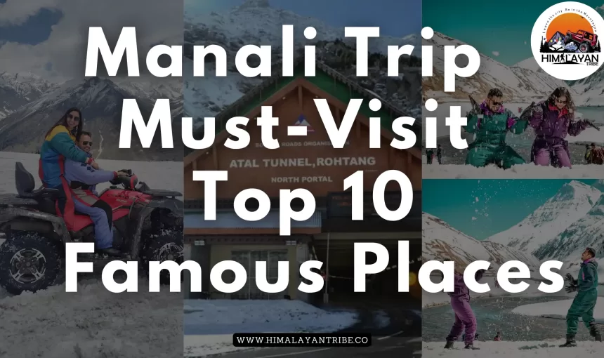 Manali Trip : Must-Visit Top 10 Famous Places | Himachal tour